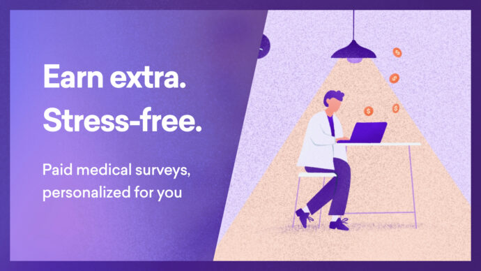 Illustration of a person sitting at a desk using a laptop. Text reads: "Earn extra. Stress-free. Paid physician surveys, personalized for you.